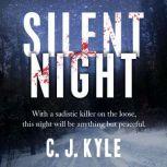 Silent Night, C. J. Kyle