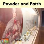 Powder and Patch, Georgette	Heyer