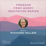 Freedom from Worry Effectively Copin..., Richard Miller