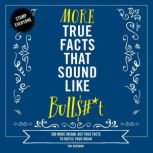 More True Facts That Sound Like Bull..., Tim Rayborn
