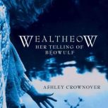 Wealtheow, Ashley Crownover