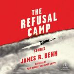 The Refusal Camp, James R. Benn