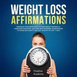 Weight Loss Affirmations Program You..., Positive Academy