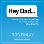 Hey Dad..., Rob J. Finlay