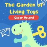 The Garden of Living Toys, Oscar Voland