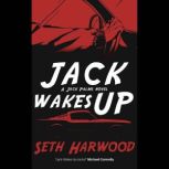 Jack Wakes Up, Seth Harwood