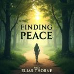 Finding Peace Walking Beside True Ca..., Elias Thorne