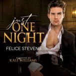 Just One Night, Felice Stevens