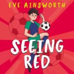 Seeing Red, Eve Ainsworth