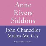 John Chancellor Makes Me Cry, Anne Rivers Siddons