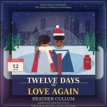Twelve Days to Love Again, Heather Cullum