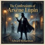 The Confessions of Arsene Lupin, Edward Richardson