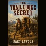 The Trail Cooks Secret, Bart Lawson