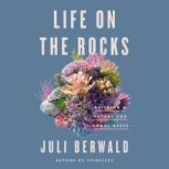 Life on the Rocks, Juli Berwald