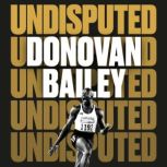 Undisputed, Donovan Bailey