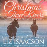 Christmas in Three Rivers Four Christmas Cowboy Romances, Liz Isaacson