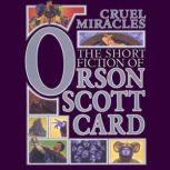 Cruel Miracles, Orson Scott Card