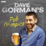 Dave Gormans Pub Olympics, Dave Gorman