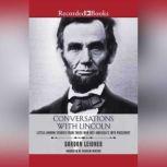 Conversations with Lincoln, Gordon Leidner