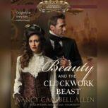 Beauty and the Clockwork Beast, Nancy Campbell Allen