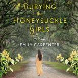 Burying the Honeysuckle Girls, Emily Carpenter
