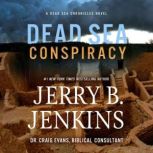 Dead Sea Conspiracy A Novel, Jerry B. Jenkins