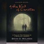 A New Kind of Christian A Tale of Two Friends on a Spiritual Journey, Brian McLaren