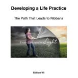 Developing a Life Practice The Path ..., David Roylance