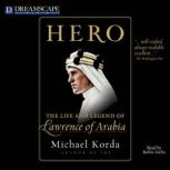Hero The Life and Legend of Lawrence of Arabia, Michael Korda