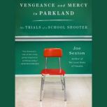 Vengeance and Mercy in Parkland, Joe Sexton