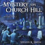 Mystery on Church Hill, Steven K. Smith