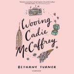 Wooing Cadie McCaffrey, Bethany Turner