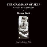 The Grammar of Self, George Watt
