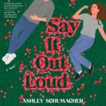 Say It Out Loud, Ashley Schumacher