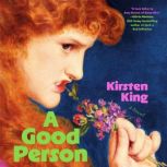 A Good Person, Kirsten King