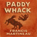 Paddy Whack, Francis Martineau