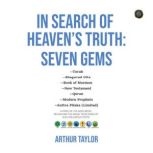 In Search of Heavens Truth, Arthur Taylor