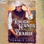 Rough Hands on the Prairie, Frankie Love