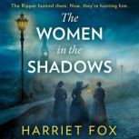 The Women in the Shadows, Harriet Fox