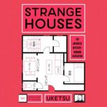 Strange Houses, Uketsu