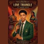 Love Triangle at Warri High, John Kajopaye