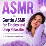 Gentle ASMR Triggers for Tingles and ..., Pyxzee ASMR