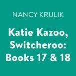 Katie Kazoo, Switcheroo Books 17  1..., Nancy Krulik