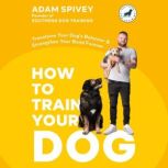 How to Train Your Dog, Adam Spivey
