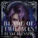 Blade of Two Faces, Blake Blessing