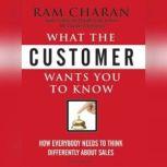 What the Customer Wants You to Know, Ram Charan