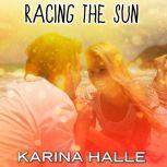 Racing the Sun, Karina Halle