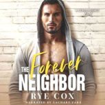 The Forever Neighbor, Rye Cox