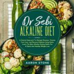 Dr Sebi Alkaline Diet, Aaron Stone