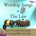 Worship Songs and the Law, Stephen Robert Cass